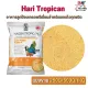 Hari Tropican ??????????????????????????????? ?????????????? (??????? 500G/ 1KG)